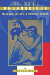 book The Colonial Unconscious: Race and Culture in Interwar France