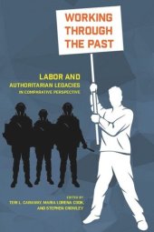 book Working through the Past: Labor and Authoritarian Legacies in Comparative Perspective