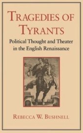 book Tragedies of Tyrants: Political Thought and Theater in the English Renaissance