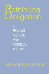 book Rethinking Obligation: A Feminist Method for Political Theory