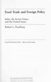 book Food Trade and Foreign Policy: India, the Soviet Union, and the United States