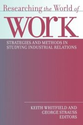 book Researching the World of Work: Strategies and Methods in Studying Industrial Relations
