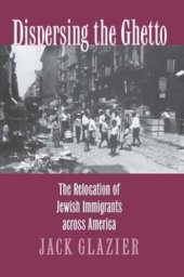 book Dispersing the Ghetto: The Relocation of Jewish Immigrants across America