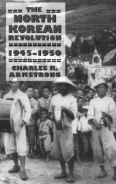 book The North Korean Revolution, 1945–1950