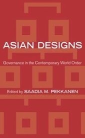 book Asian Designs: Governance in the Contemporary World Order