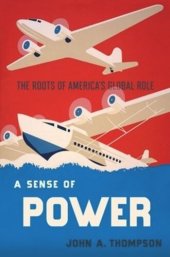 book A Sense of Power: The Roots of America's Global Role