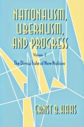 book Nationalism, Liberalism, and Progress: The Dismal Fate of New Nations