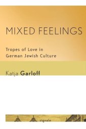 book Mixed Feelings: Tropes of Love in German Jewish Culture