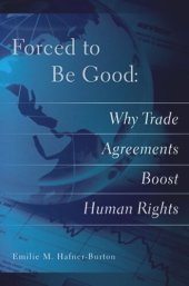 book Forced to Be Good: Why Trade Agreements Boost Human Rights