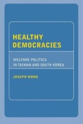 book Healthy Democracies: Welfare Politics in Taiwan and South Korea