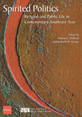 book Spirited Politics: Religion and Public Life in Contemporary Southeast Asia