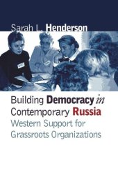 book Building Democracy in Contemporary Russia: Western Support for Grassroots Organizations