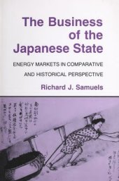 book The Business of the Japanese State: Energy Markets in Comparative and Historical Perspective