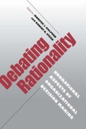 book Debating Rationality: Nonrational Aspects of Organizational Decision Making