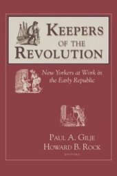 book Keepers of the Revolution: New Yorkers at Work in the Early Republic