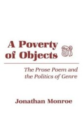 book A Poverty of Objects: The Prose Poem and the Politics of Genre