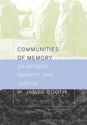 book Communities of Memory: On Witness, Identity, and Justice