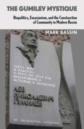 book The Gumilev Mystique: Biopolitics, Eurasianism, and the Construction of Community in Modern Russia