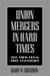 book Union Mergers in Hard Times: The View from Five Countries