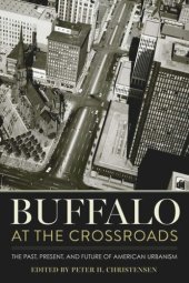 book Buffalo at the Crossroads: The Past, Present, and Future of American Urbanism