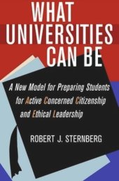 book What Universities Can Be: A New Model for Preparing Students for Active Concerned Citizenship and Ethical Leadership