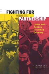 book Fighting for Partnership: Labor and Politics in Unified Germany