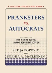 book Pranksters vs. Autocrats: Why Dilemma Actions Advance Nonviolent Activism