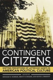 book Contingent Citizens: Shifting Perceptions of Latter-day Saints in American Political Culture