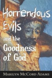 book Horrendous Evils and the Goodness of God