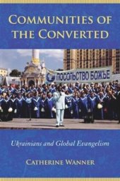 book Communities of the Converted: Ukrainians and Global Evangelism