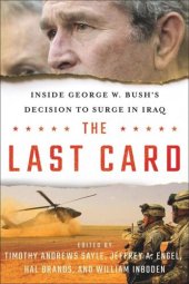 book The Last Card: Inside George W. Bush's Decision to Surge in Iraq