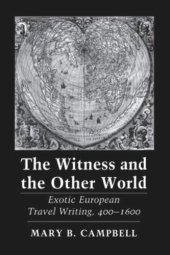 book The Witness and the Other World: Exotic European Travel Writing, 400–1600