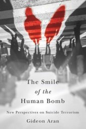 book The Smile of the Human Bomb: New Perspectives on Suicide Terrorism