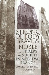 book "Strong of Body, Brave and Noble": Chivalry and Society in Medieval France