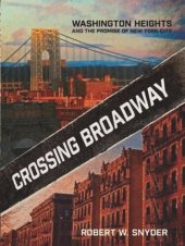 book Crossing Broadway: Washington Heights and the Promise of New York City