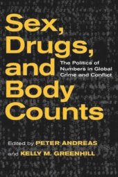 book Sex, Drugs, and Body Counts: The Politics of Numbers in Global Crime and Conflict