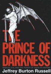 book The Prince of Darkness: Radical Evil and the Power of Good in History