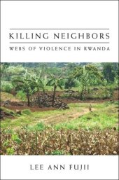 book Killing Neighbors: Webs of Violence in Rwanda