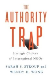 book The Authority Trap: Strategic Choices of International NGOs