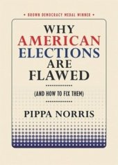 book Why American Elections Are Flawed (And How to Fix Them)