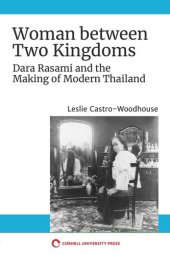 book Woman between Two Kingdoms: Dara Rasami and the Making of Modern Thailand