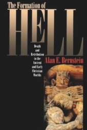 book The Formation of Hell: Death and Retribution in the Ancient and Early Christian Worlds