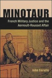 book Minotaur: French Military Justice and the Aernoult-Rousset Affair