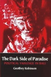 book The Dark Side of Paradise: Political Violence in Bali