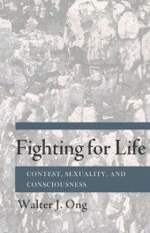 book Fighting for Life: Contest, Sexuality, and Consciousness