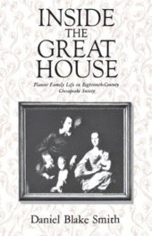 book Inside the Great House: Planter Family Life in Eighteenth-Century Chesapeake Society