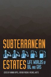 book Subterranean Estates: Life Worlds of Oil and Gas