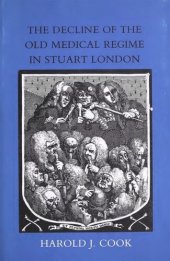 book The Decline of the Old Medical Regime in Stuart London