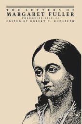 book The Letters of Margaret Fuller: 1842–1844