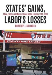 book States' Gains, Labor's Losses: China, France, and Mexico Choose Global Liaisons, 1980–2000